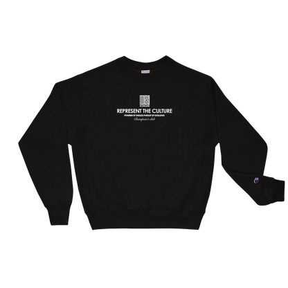 REPRESENT THE CULTURE Champion Sweatshirt